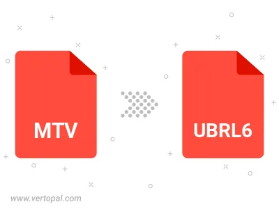 Convert MTV to UBRL6 Convert MTV to UBRL6